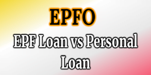 EPF Loan vs Personal Loan: Loan amount, Interest rate details