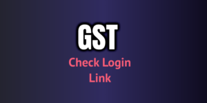GST Portal (www.gst.gov.in) for Login - Know More
