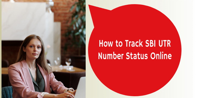 How to Track SBI UTR Number Status Online