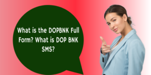 What is the DOPBNK Full Form_ What is DOP BNK SMS_