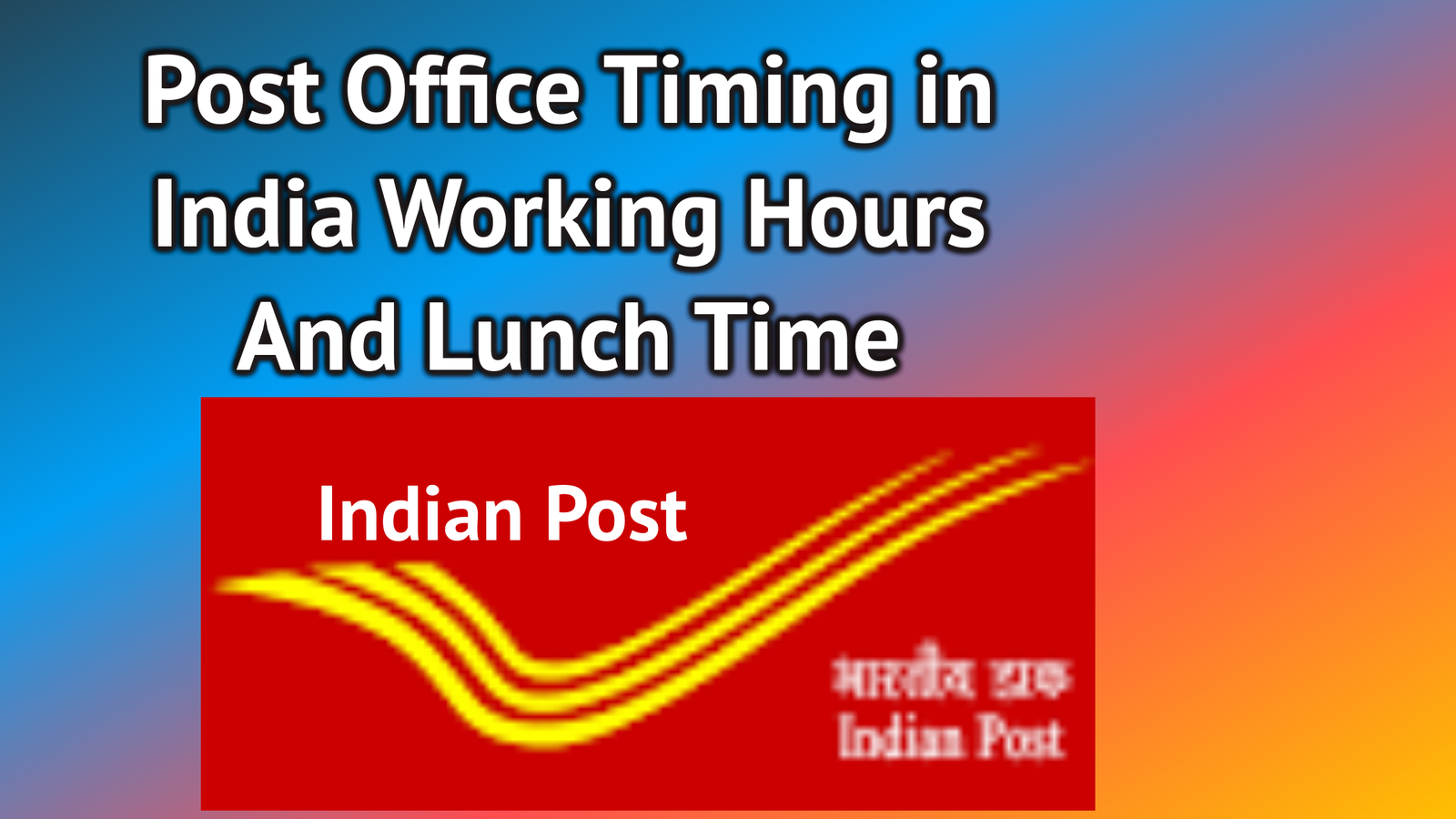 Post Office Timing in India Working Hours And Lunch Time