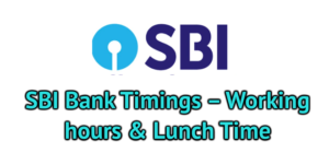 SBI Bank Timings – Working hours & Lunch Time
