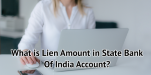 What is Lien Amount in State Bank Of India Account?