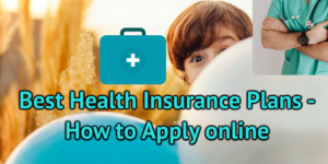 Best Health Insurance Plans - How to Apply online
