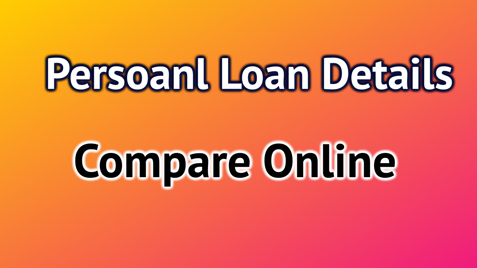 Persoanl Loan Details