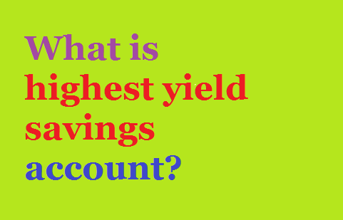 What is highest yield savings account